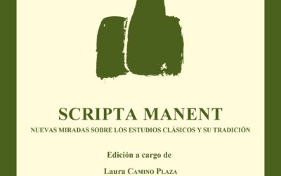 Publicación de “Scripta Manent”: nuevas miradas sobre los estudios clásicos y su tradición